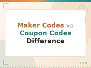 Maker Codes vs Coupon Codes: Key Differences Explained