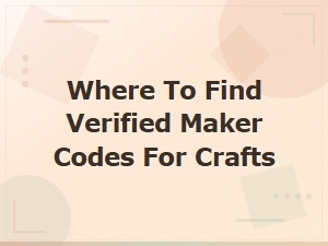 Verified Maker Codes for Crafts