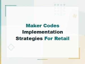 Maker Codes Implementation Strategies for Retail