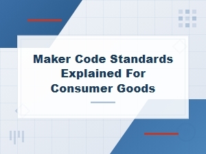 Understanding Maker Code Standards for Consumer Products