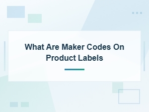 Understanding Maker Codes on Product Labels: a Complete Guide
