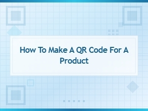 How to Make a Qr Code for a Product